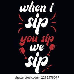 Wine drinking typography tshirt design 