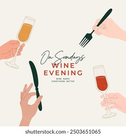 Wine event design template. Hands with glasses and holding fork and knife. Vector illustration.