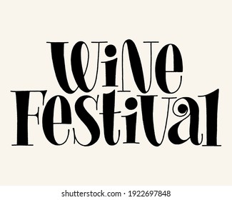 Wine Festival hand-drawn lettering typography. Element design for restaurant, winery, shop, vineyard, festival. Vector black lettering quote isolated on white background