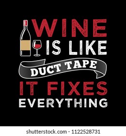 Wine Funny Quote and Saying. 100% Vector, Best for your goods like t-shirt design, mug, pillow, poster and other.