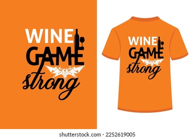 Wine Game Strong Creative Typografy T Shirt Design Dies ist eine bearbeitbare und druckbare Vektoreps Datei