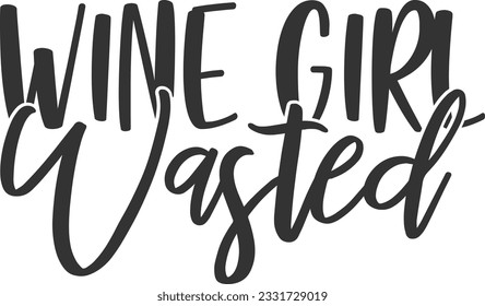 Wine Girl Wasted - Wine Design