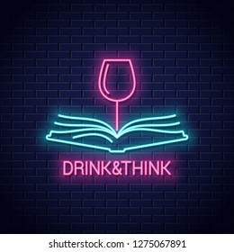 Wine glass with book neon sign. Drink wine read book neon banner on wall background