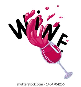 Wine glass with red wine, a big splash, splashes and drops of alcoholic beverage. Vector concept design, lettering and bright cartoon flat illustration