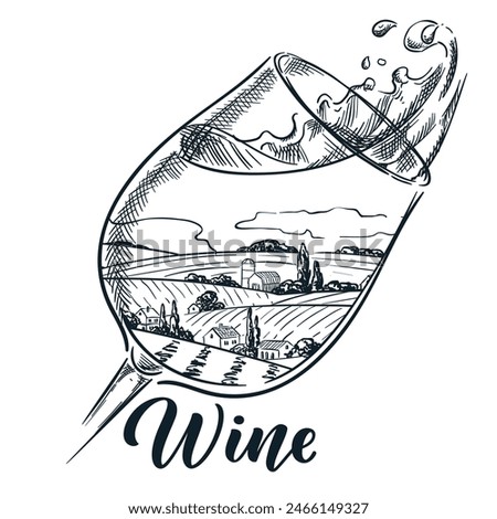 Wine glass with tuscany landscape, vineyard fields and wine splash. Vector hand drawn sketch illustration isolated on white background. Winery shop label design element