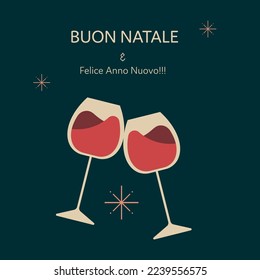 Wine glasses with text wishing Merry Christmas and a Happy New Year in Italian-Buon Natale e felice anno nuovo.