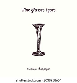 Wine glasses types collection, Stemless Champagne. Ink black and white doodle drawing in woodcut style.