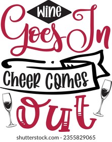 Wine goes in cheer comes out - wine Christmas design