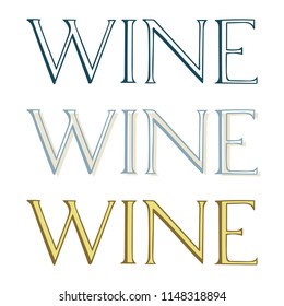 Wine. Hand written text 'wine' in capital letters.
Word 'wine' drawn in different styles.