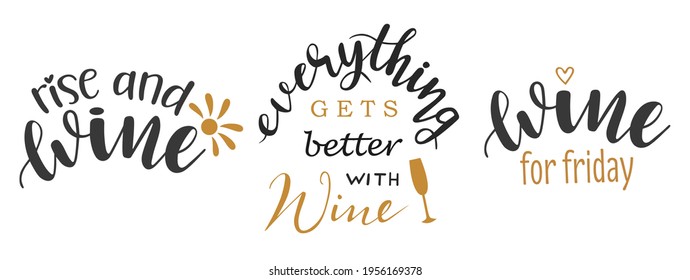 Wine handwritten lettering set of 3 vector. Funny wisdom drink quotes and phrases, elements for cards, banners, posters, mug, drink glasses,scrapbooking, pillow case, phone cases and clothes design.