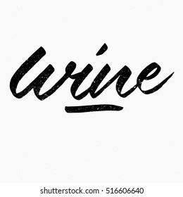 Wine. Ink hand lettering. Modern brush calligraphy. Handwritten phrase. Inspiration graphic design typography element. Cute simple vector sign.