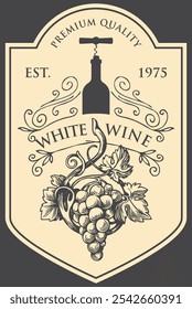 Wine label with a bunch of grapes, bottle with corkscrew and inscriptions in retro style. Vector hand-drawn label with curlicues on white background