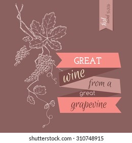 Wine label with a hand drawn vector grapevine sketch. Can be used a greeting card or a poster.