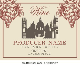 Wine label for red and white wine with an old european town, silhouette of gondolier and hand-drawn bunches of grapes. Vector label in retro style on the old paper background.