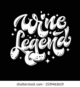 Wine Legend - funny hand drawn free style lettering text. Street art design concept for dark backgrounds. Modern concept for print design