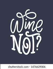 Wine lettering composition in modern style. Alcohol beverage bar drink concept. Vintage typography for print or poster. Vector illustration.