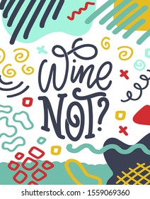 Wine lettering composition in modern style. Alcohol beverage bar drink concept. Vintage typography for print or poster. Vector illustration.