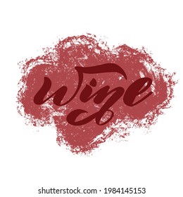 Wine, lettering handwritten letters. logo. Text calligraphy lettering card design for printing in cafe, restaurant. Vector illustration isolated on a white background.