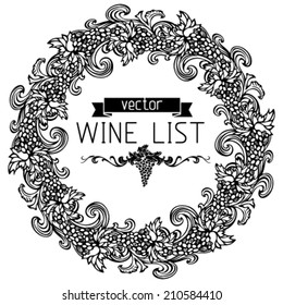 Wine list design. Black and white illustration. Vintage grapes circle ornament with calligraphy elements. There is place for your text in the center.