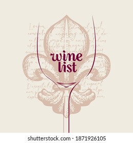 Wine list for restaurant or cafe with a transparent wine glass and a Fleur de Lis heraldic Lily on the background of handwritten text Lorem ipsum. Vector illustration in retro style for menu, tasting