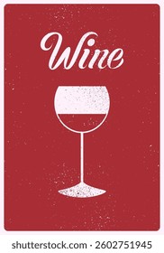 Wine List typographical vintage style grunge poster design. Retro vector illustration.