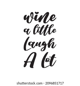 wine a little laugh a lot black letter quote