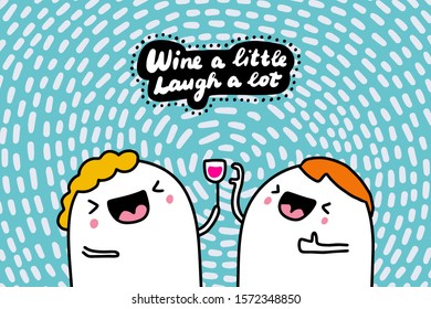 Wine a little laugh a lot hand drawn vector illustration in cartoon comic style people happy together