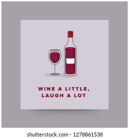 Wine a little, laugh a lot! Quote Poster Design