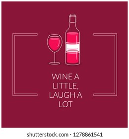 Wine a little, laugh a lot! Quote Poster Design