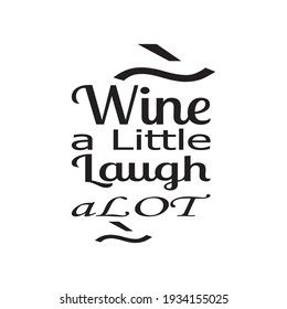 wine a little laugh a lot the quote letters