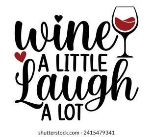 Wein ein wenig lachen viel zu shitr , Wein , Trinken, Weinglas, Funny, Weinsayings, Bier, Weinzeit, Weinquotes