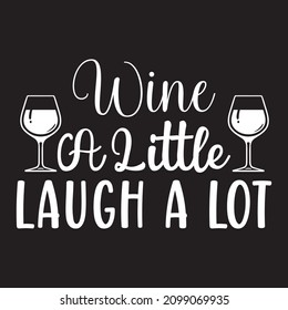 wine a little laugh a lot vector file