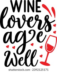  Wine lovers age well wine love design