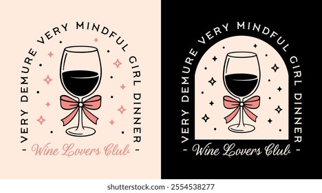 Wine lovers club very demure very mindful shirt design logo badge pink coquette cutesy aesthetic cute glass with girly bow. Funny quotes Parisian girl dinner besties squad printable vector cut file.