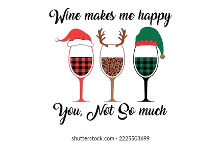 Wine makes me happy Christmas Wine Glass Vector and Clip Art