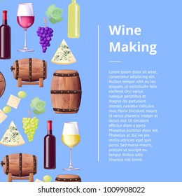 Wine making process promo poster with wooden barrels, glasses and bottles of red and white wine, blue cheese and grape bunches vector illustrations.