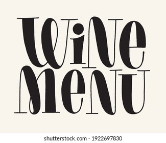 Wine Menu hand-drawn lettering typography. Element design for restaurant, winery, shop, vineyard, festival. Vector black lettering quote isolated on white background