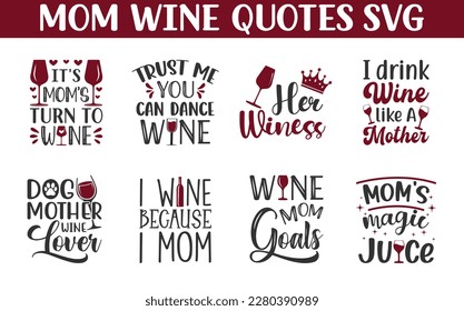 Wine and Mom Quotes.
Wine Mom SVG bundle on white background. svg