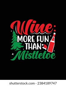 Wine more fun than mistletoe christmas t shirt