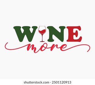 Wine More Svg,Christmas Wine Svg,Christmas Funny Shirt,Calligraphy t shirt,Christmas Silhouette,Christmas Says Svg,Cut File,Silhouette,T-shirt Commercial Use