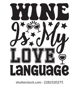 El vino es mi lenguaje de amor archivo vectorial de diseño de camisetas