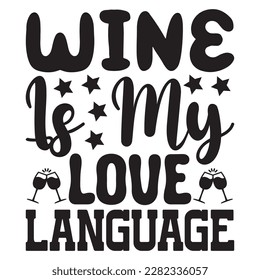 El vino es mi lenguaje de amor archivo vectorial de diseño de camisetas