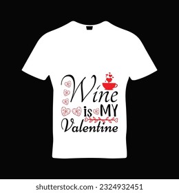 Wine is my valentine 1 t-shirt design. Here You Can find and Buy t-Shirt Design. Digital Files for yourself, friends and family, or anyone who supports your Special Day and Occasions. svg