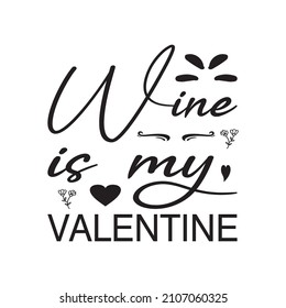 wine is my valentine letter quote