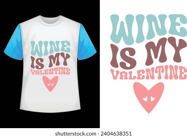 Wine is My Valentine retro t shirt design