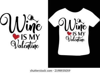 Wine is My Valentine svg design