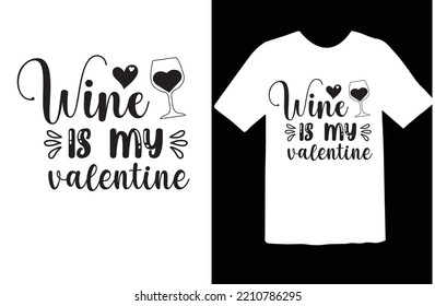 Wine is My Valentine svg design