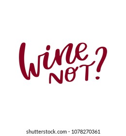 5,438 Wine Not Images, Stock Photos & Vectors | Shutterstock