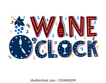 Wine O Clock. Handwritten Inscription. Merry Inscription. Vector Illustration