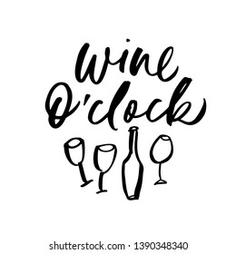 Wine o clock handwritten vector lettering. Ink pen calligraphy with hand drawn wine glasses and bottle. Drinking alcohol funny quote, phrase. T shirt, party poster isolated design element.